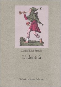 Libro identità di Claude Lévi-Strauss - ean 9788838911200 - Sellerio Editore Palermo