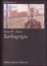 Libro Barbagrigia di Brian W. Aldiss - ean 9788838911583 - Sellerio Editore Palermo