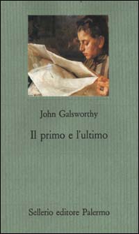 Libro primo e l'ultimo di John Galsworthy - ean 9788838911927 - Sellerio Editore Palermo