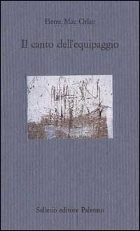 Libro canto dell'equipaggio di Pierre McOrlan - ean 9788838912368 - Sellerio Editore Palermo