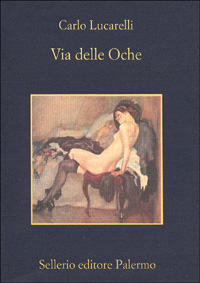 Libro Via delle Oche di Carlo Lucarelli - ean 9788838912597 - Sellerio Editore Palermo