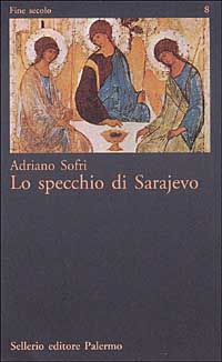 Libro specchio di Sarajevo di Adriano Sofri - ean 9788838912658 - Sellerio Editore Palermo