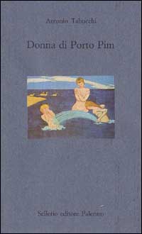 Libro Donna di Porto Pim di Antonio Tabucchi - ean 9788838912696 - Sellerio Editore Palermo