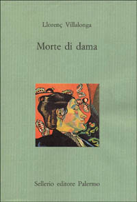 Libro Morte di dama di Llorenç Villalonga - ean 9788838913518 - Sellerio Editore Palermo