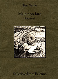 Libro Male non fare di Turi Vasile - ean 9788838913822 - Sellerio Editore Palermo