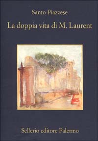 Libro doppia vita di M. Laurent di Santo Piazzese - ean 9788838914287 - Sellerio Editore Palermo