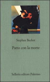 Libro Patto con la morte di Stephen Becker - ean 9788838914638 - Sellerio Editore Palermo