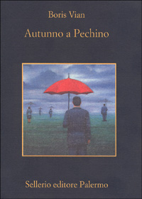 Libro Autunno a Pechino di Boris Vian - ean 9788838914744 - Sellerio Editore Palermo