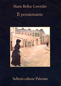 Libro pensionante di Marie Belloc Lowndes - ean 9788838915239 - Sellerio Editore Palermo