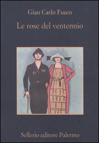 Libro rose del ventennio di Gian Carlo Fusco - ean 9788838915840 - Sellerio Editore Palermo