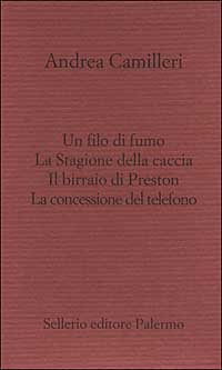 Libro filo di fumo-La Stagione della caccia-Il birraio di Preston-La concessione del telefono di Andrea Camilleri - ean 9788838915857 - Sellerio Editore Palermo