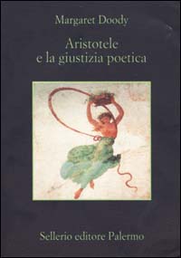Libro Aristotele e la giustizia poetica di Margaret Doody - ean 9788838916489 - Sellerio Editore Palermo
