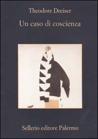 Libro caso di coscienza di Theodore Dreiser - ean 9788838916526 - Sellerio Editore Palermo