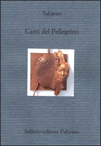 Libro Canti del pellegrino di Tukaram - ean 9788838916588 - Sellerio Editore Palermo