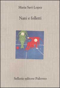 Libro Nani e folletti di Maria Savi-Lopez - ean 9788838916809 - Sellerio Editore Palermo
