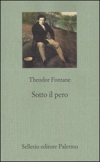Libro Sotto il pero di Theodor Fontane - ean 9788838916960 - Sellerio Editore Palermo