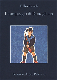 Libro campeggio di Duttogliano di Tullio Kezich - ean 9788838917257 - Sellerio Editore Palermo
