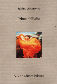 Libro Prima dell'alba di Sabino Acquaviva - ean 9788838917271 - Sellerio Editore Palermo