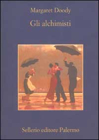 Libro alchimisti di Margaret Doody - ean 9788838917455 - Sellerio Editore Palermo