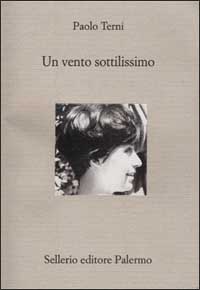 Libro vento sottilissimo di Paolo Terni - ean 9788838917486 - Sellerio Editore Palermo