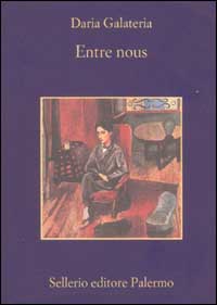 Libro Entre nous di Daria Galateria - ean 9788838917776 - Sellerio Editore Palermo