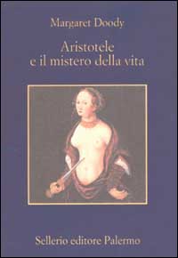 Libro Aristotele e il mistero della vita di Margaret Doody - ean 9788838917790 - Sellerio Editore Palermo