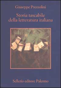 Libro Storia tascabile della letteratura italiana di Giuseppe Prezzolini - ean 9788838918049 - Sellerio Editore Palermo