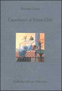 Libro Capodanno al Tennis Club di Simona Corso - ean 9788838918223 - Sellerio Editore Palermo