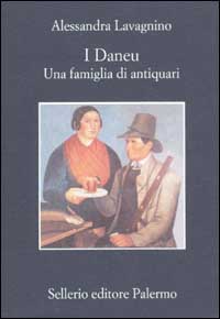 Libro Daneu. Una famiglia di antiquari di Alessandra Lavagnino - ean 9788838918469 - Sellerio Editore Palermo