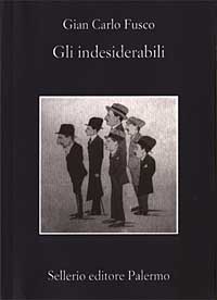 Libro indesiderabili di Gian Carlo Fusco - ean 9788838918759 - Sellerio Editore Palermo