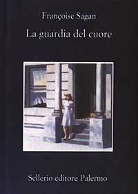 Libro guardia del cuore di Françoise Sagan - ean 9788838918766 - Sellerio Editore Palermo