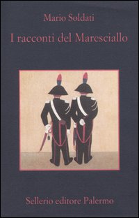 Libro racconti del maresciallo di Mario Soldati - ean 9788838918773 - Sellerio Editore Palermo