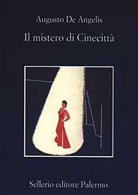 Libro mistero di Cinecittà di Augusto De Angelis - ean 9788838918834 - Sellerio Editore Palermo