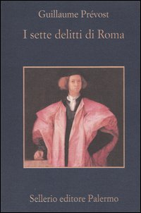 Libro sette delitti di Roma di Guillaume Prévost - ean 9788838918889 - Sellerio Editore Palermo