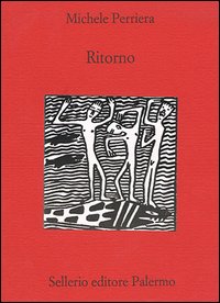 Libro Ritorno di Michele Perriera - ean 9788838918926 - Sellerio Editore Palermo