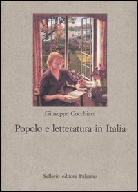 Libro Popolo e letteratura in Italia di Giuseppe Cocchiara - ean 9788838918940 - Sellerio Editore Palermo