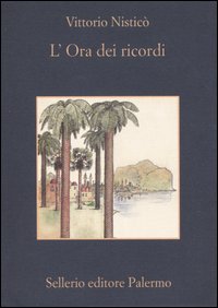 Libro ora dei ricordi di Vittorio Nisticò - ean 9788838919008 - Sellerio Editore Palermo