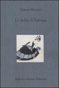 Libro moda di Vanessa di Gianna Manzini - ean 9788838919015 - Sellerio Editore Palermo