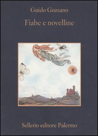 Libro Fiabe e novelline di Guido Gozzano - ean 9788838919060 - Sellerio Editore Palermo