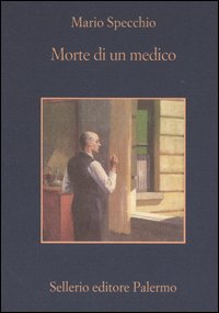 Libro Morte di un medico di Mario Specchio - ean 9788838919220 - Sellerio Editore Palermo