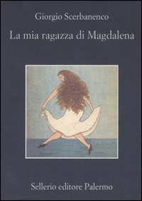 Libro mia ragazza di Magdalena di Giorgio Scerbanenco - ean 9788838919244 - Sellerio Editore Palermo