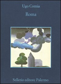 Libro Roma di Ugo Cornia - ean 9788838919442 - Sellerio Editore Palermo