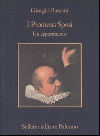 Libro Promessi sposi. Un esperimento di Giorgio Bassani - ean 9788838919473 - Sellerio Editore Palermo