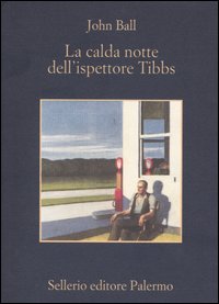 Libro calda notte dell'ispettore Tibbs di John D. Ball - ean 9788838919510 - Sellerio Editore Palermo