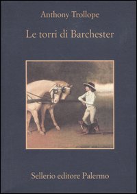 Libro torri di Barchester di Anthony Trollope - ean 9788838919541 - Sellerio Editore Palermo
