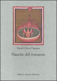 Libro Nascite del romanzo di Daniel-Henri Pageaux - ean 9788838919565 - Sellerio Editore Palermo