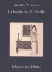 Libro barchetta di cristallo di Augusto De Angelis - ean 9788838919657 - Sellerio Editore Palermo