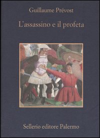Libro assassino e il profeta di Guillaume Prévost - ean 9788838919701 - Sellerio Editore Palermo