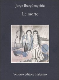 Libro morte di Jorge Ibargüengoitia - ean 9788838919732 - Sellerio Editore Palermo