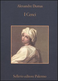 Libro Cenci di Alexandre Dumas - ean 9788838919787 - Sellerio Editore Palermo